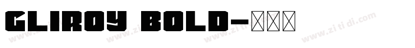 Gliroy Bold字体转换